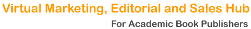 Virtual Marketing, Editorial & Sales Hub for Academic Book Publishers